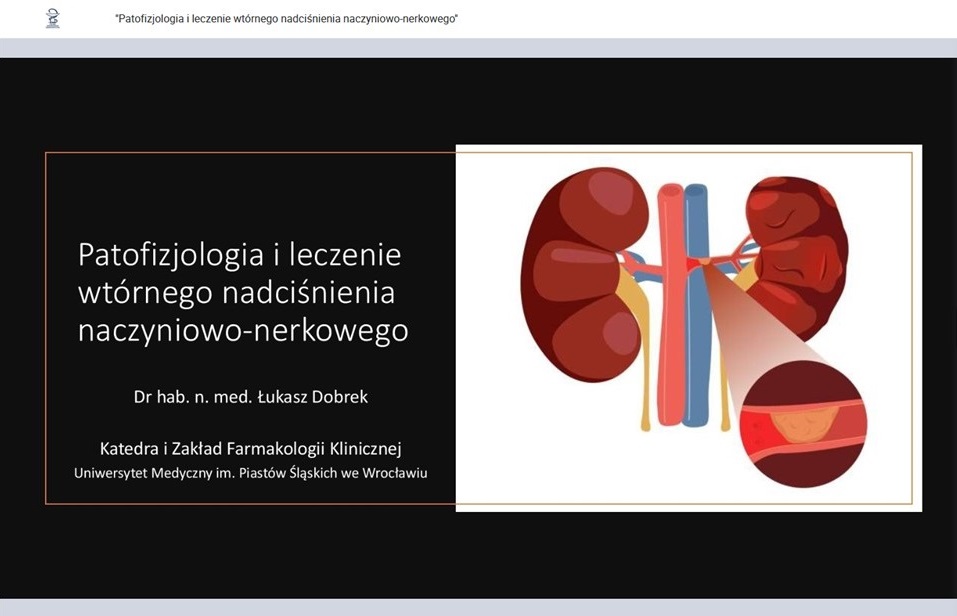 15.02.2024 – Wykład dr hab. n. med. Łukasza Dobrka z Katedry i Zakładu Farmakologii Klinicznej Wydziału Farmaceutycznego Uniwersytetu Medycznego we Wrocławiu pt. „Patofizjologia i leczenie wtórnego nadciśnienia naczyniowo-nerkowego”