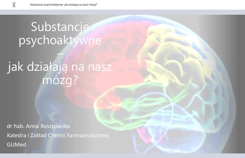 14.03.2024 – Wykład dr hab. Anny Roszkowskiej z Katedry i Zakładu Chemii Farmaceutycznej Wydziału Farmaceutycznego Gdańskiego Uniwersytetu Medycznego pt. „Substancje psychoaktywne – jak działają na nasz mózg?”