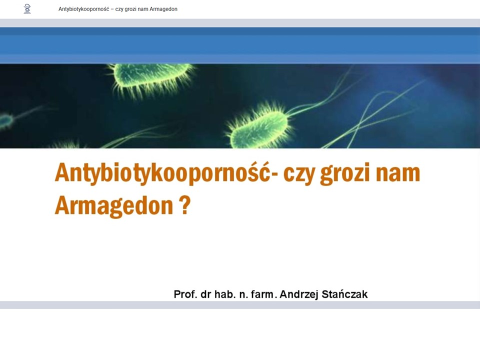 14.11.2024 – Wykład Pana prof. dr hab. n. farm. Andrzeja Stańczaka z Zakładu Farmacji Szpitalnej Katedry Biofarmacji, Uniwersytetu Medycznego w Łodzi pt. „Antybiotykooporność – czy grozi nam Armagedon?”